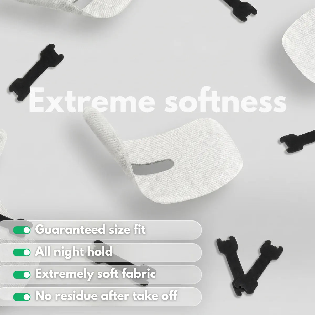 Extreme softness, guaranteed fit, all night hold